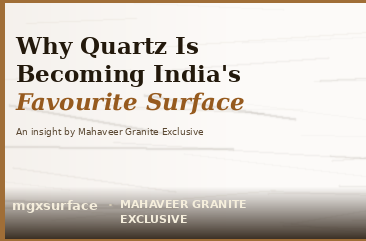 Why Quartz is Becoming India's Favourite Countertop Material